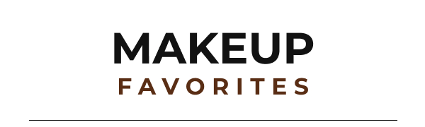 Makeup Favorites