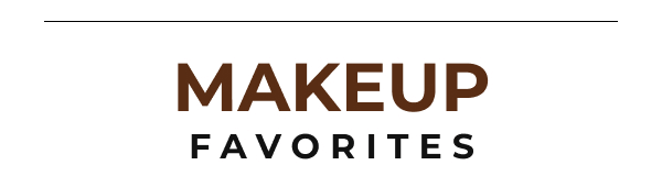 Makeup Favorites