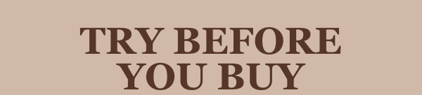 TRY BEFORE YOU BUY