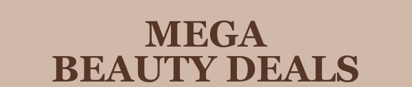 MEGA BEAUTY DEALS