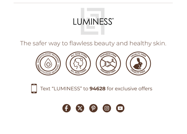 LUMINESS: The safer way to flawless beauty and healthy skin.