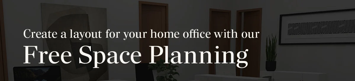 Create a layout for your home office with our Free Space Planning