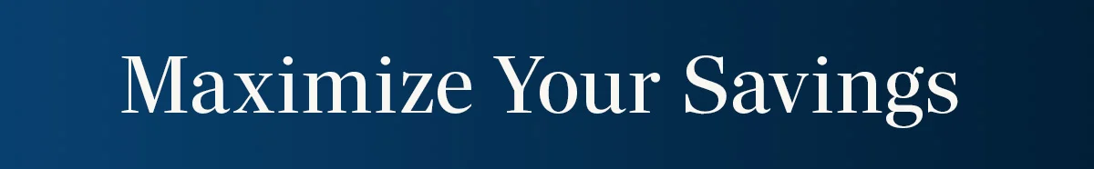 Maximize Your Savings