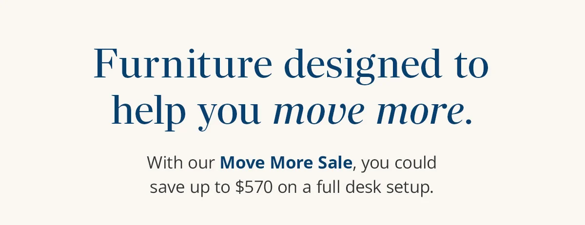 Furniture designed to help you move more.