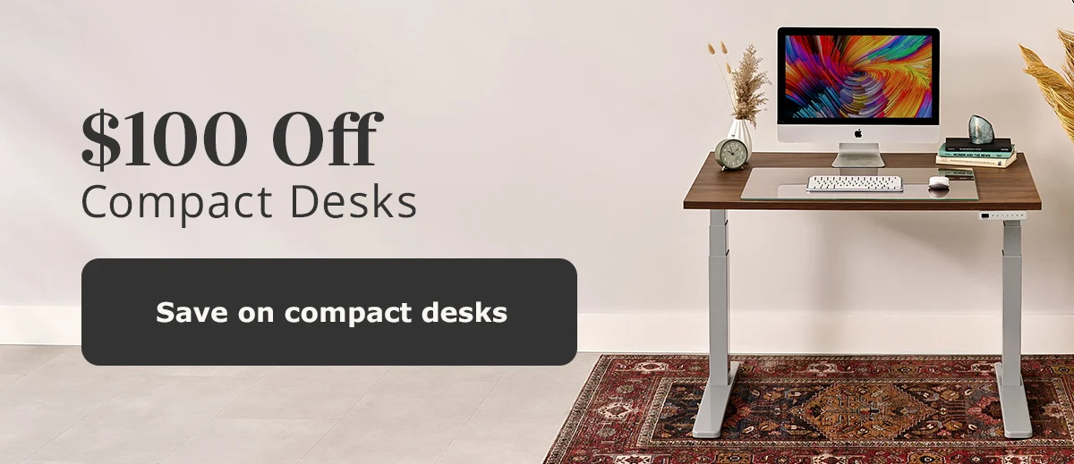 Save $100 on Compact Desks