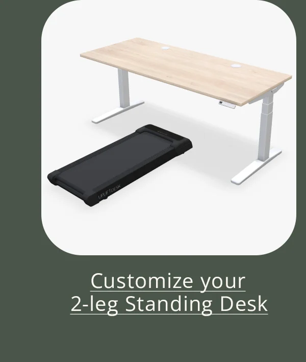 Customize your 2-leg Standing Desk