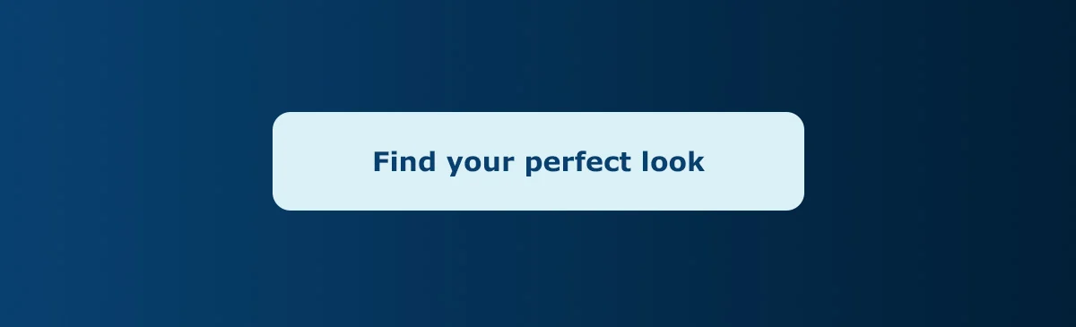 Find your perfect look