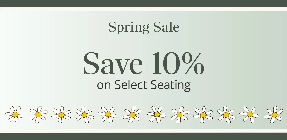 Spring Sale: Save 10% on Select Seating
