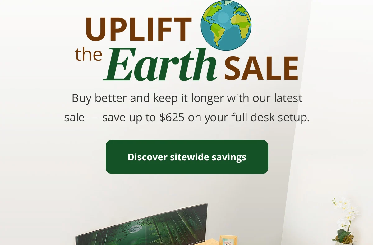 Discover sitewide savings with the UPLIFT the Earth Sale