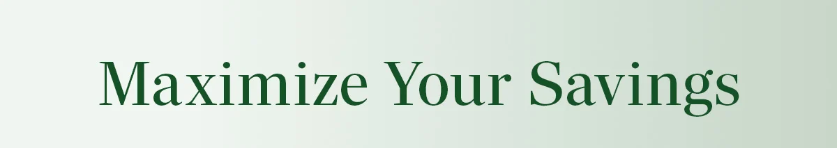 Maximize Your Savings