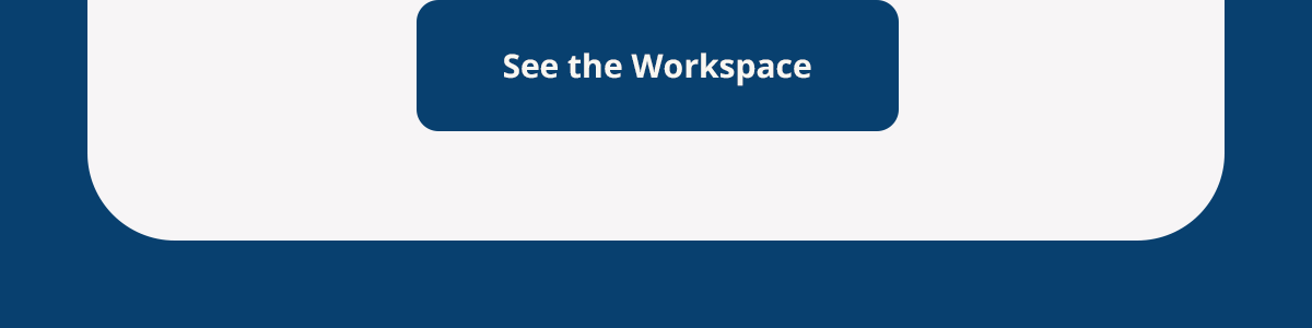 See the workspace