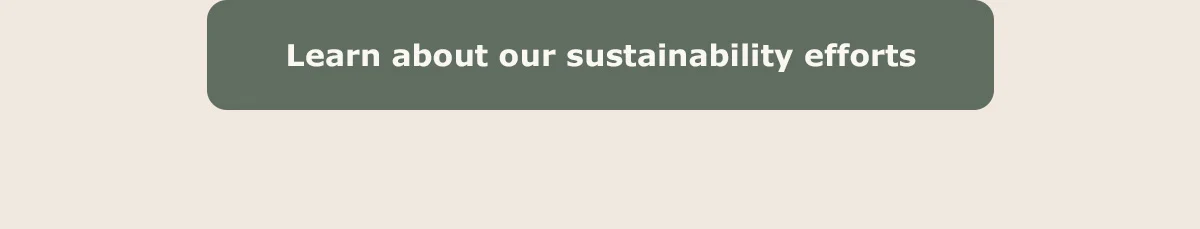 Learn about our sustainability efforts