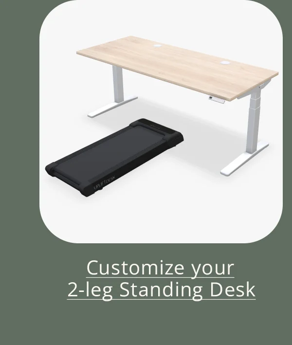 Customize your 2-leg Standing Desk