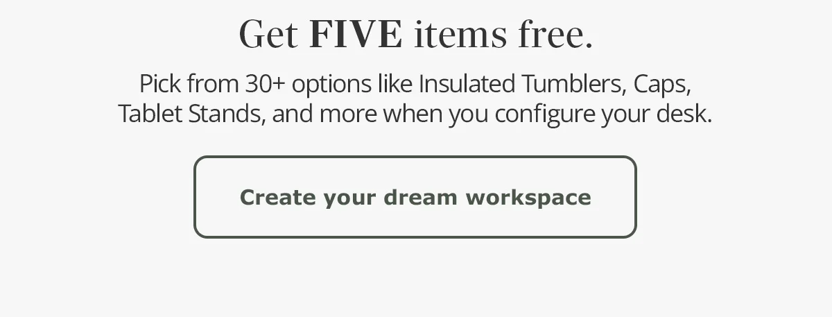 Create your dream workspace