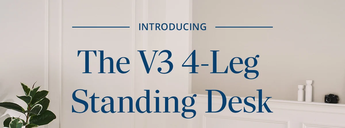 Introducing: The V3 4-Leg Standing Desk