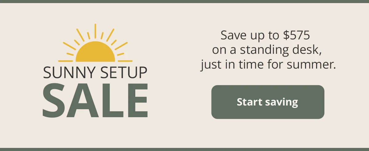 Sunny Setup Sale: Save up to $575 on a standing desk.