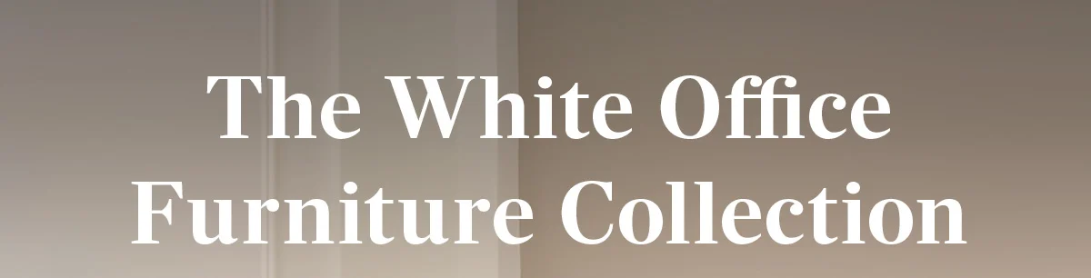 Introducing the White Office Furniture Collection