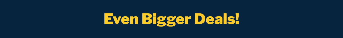 Even Bigger Deals