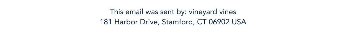 This email was sent by: vineyard vines