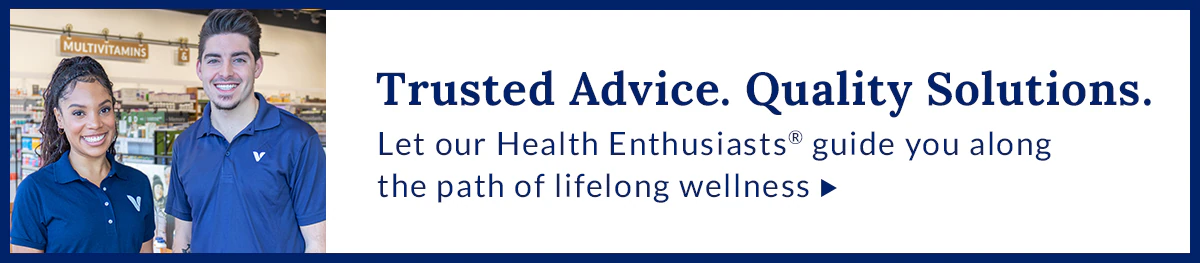 Trusted Advice. Quality Solutions. Let our Health Enthusiasts® guide you along the path of lifelong wellness&nbsp;►