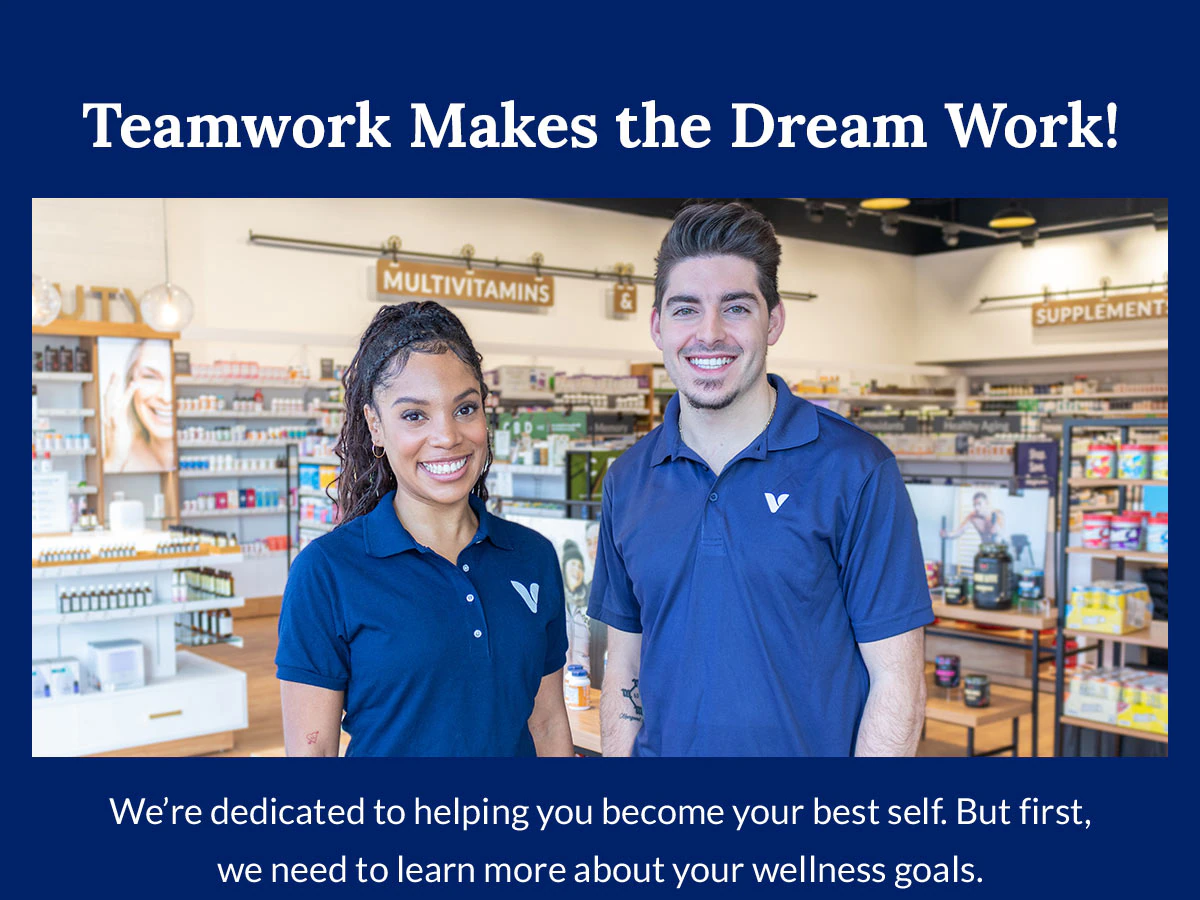 Teamwork Makes the Dream Work! | We're dedicated to helping you become your best self. But first, we need to learn more about your wellness goals.