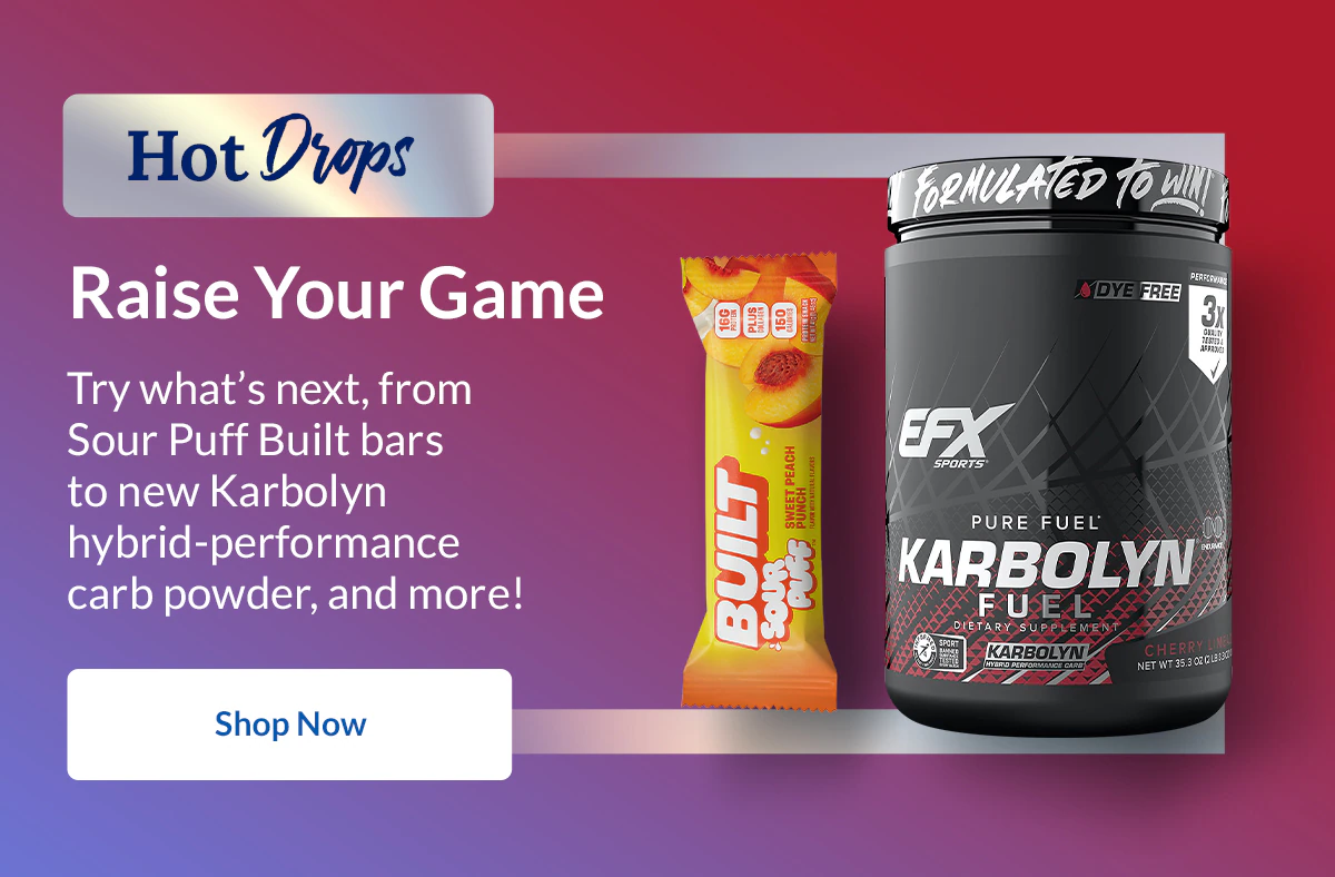 Hot Drops. Raise Your Game. Try what's next, from Sour Puff Built bars to new Karbolyn hybrid-performance carb powder, and more!. Shop Now