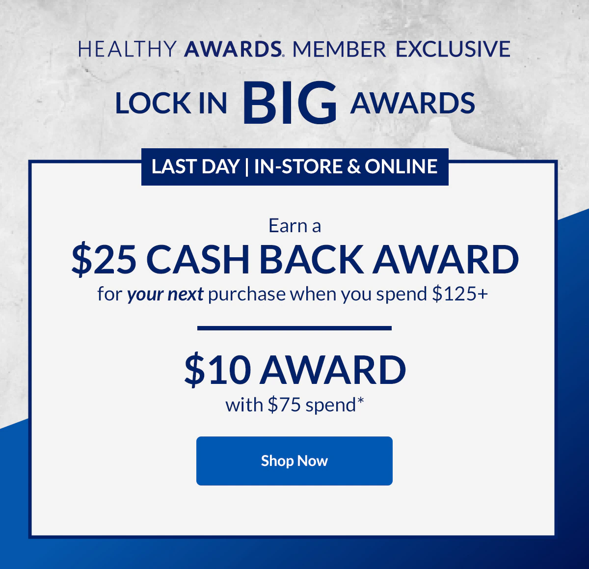HEALTHY AWARDS. MEMBER EXCLUSIVE | LOCK IN BIG AWARDS Shop Now