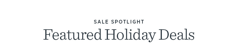 Sale Spotlight: Featured Holiday Deals