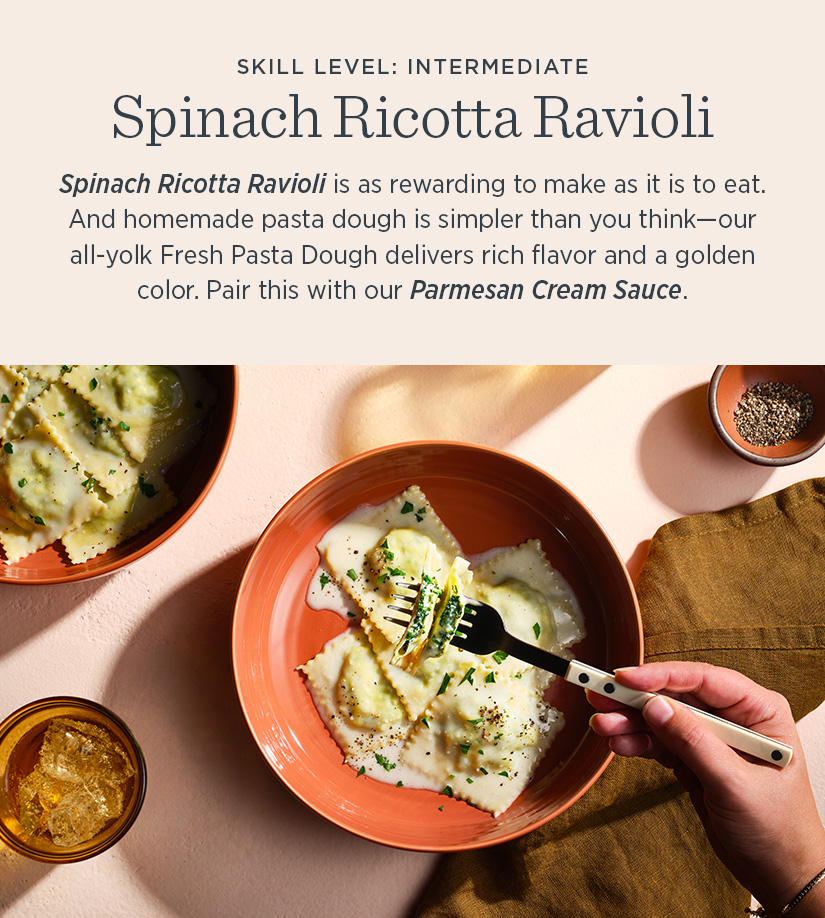 Spinach Ricotta Ravioli is as rewarding to make as it is to eat. And homemade pasta dough is simpler than you think - our all-yolk Fresh Pasta Dough delivers rich flavor and a golden color. Pair this with our Parmesan Cream Sauce.