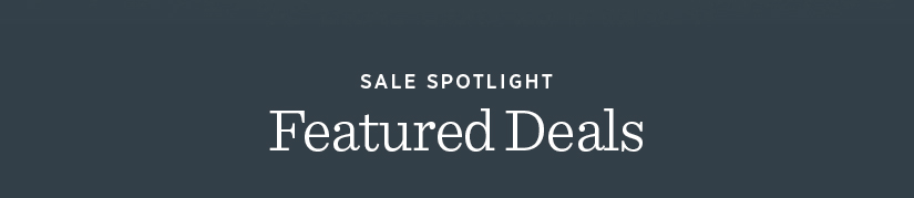 Sale Spotlight: Featured Deals
