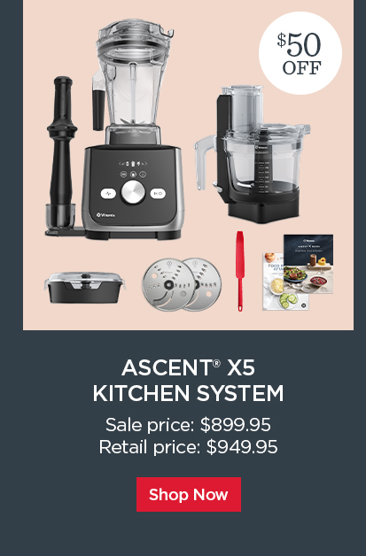 Ascent X5 Kitchen System - now $50 off