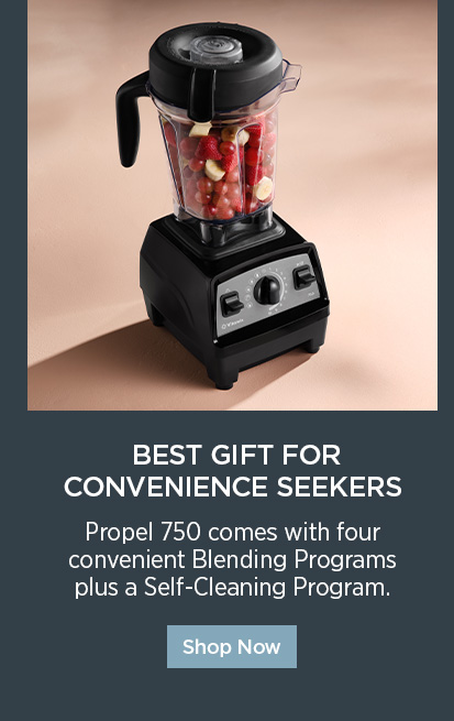 Propel® Series 750 - Best Gift for Convenience Seekers. Propel 750 comes with four convenient Blending Programs, plus a self-cleaning program. 