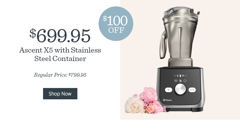 Ascent X5 with Stainless Steal Container - Now $50 off