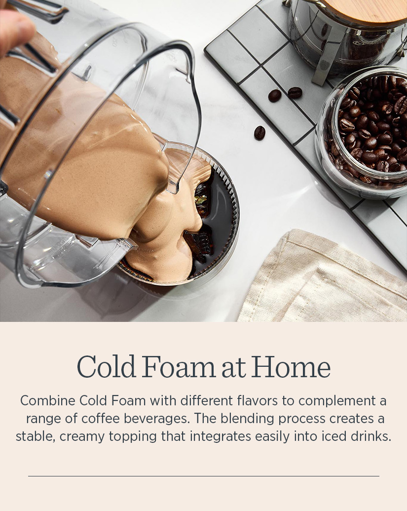 Cold Foam at Home - Combine Cold Foam with different flavors to complement a range of coffee beverages. The blending process creates a stable, creamy topping that intergrates easily into iced drinks.