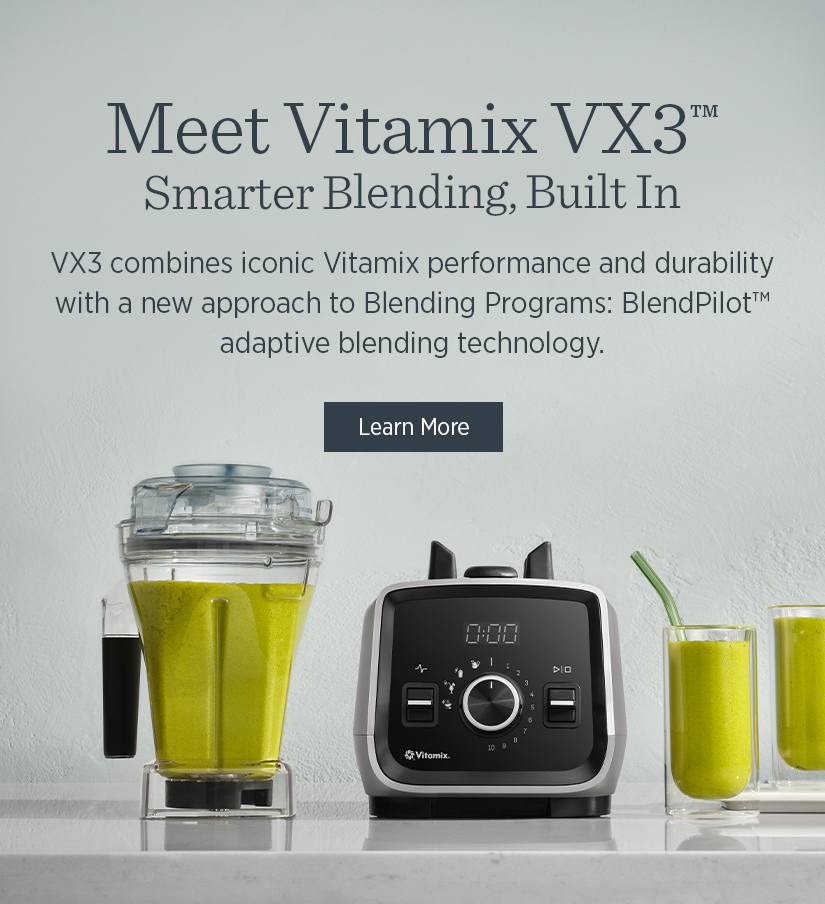 Meet Vitamix VX3 Smarter Blending, Built In. VX3 combines iconic Vitamix performance and durability with a new approach to Blending Programs: BlendPilot adaptive blending technology.