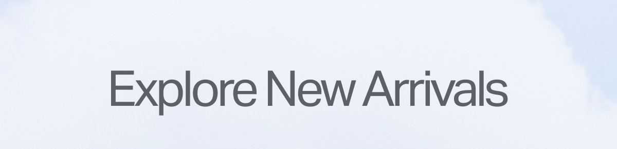 Shop More New Arrivals