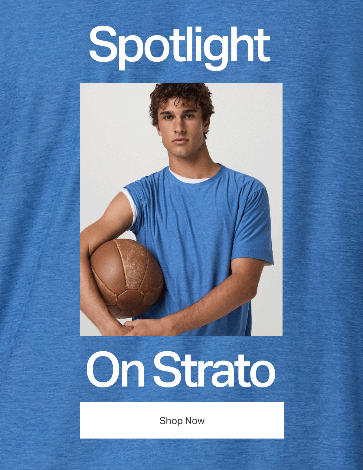 Spotlight on Strato - Shop Now