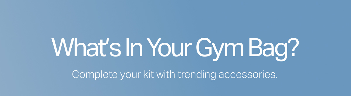 What's In Your Gym Bag?