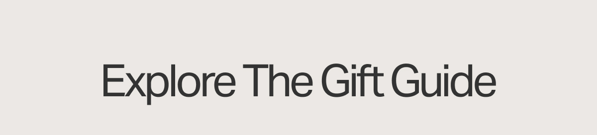 Explore The Gift Guide