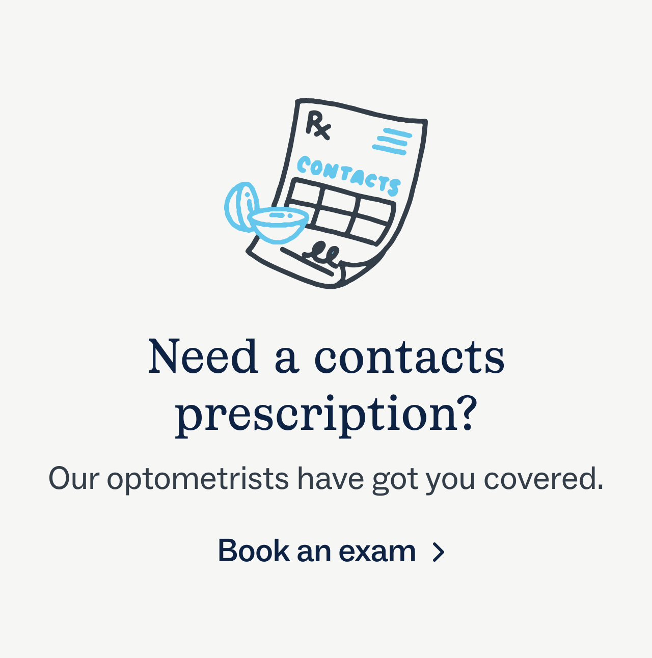 Need a contacts prescription? Our optometrists have got you covered. - Book an exam