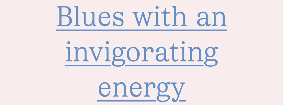 Blues with an invigorating energy
