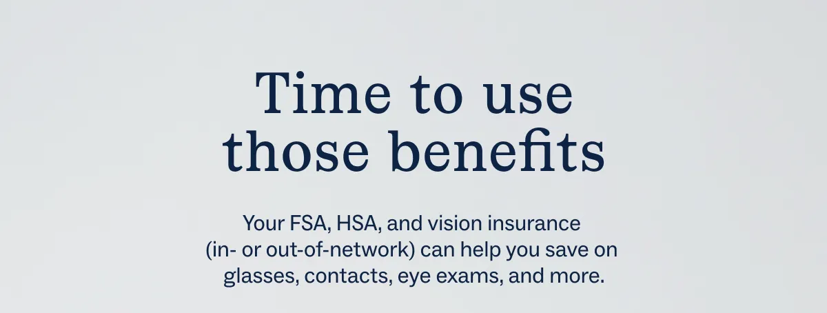 Time to use those benefits