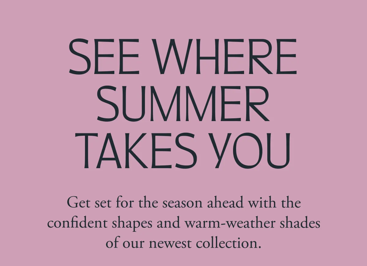 See where Summer takes you