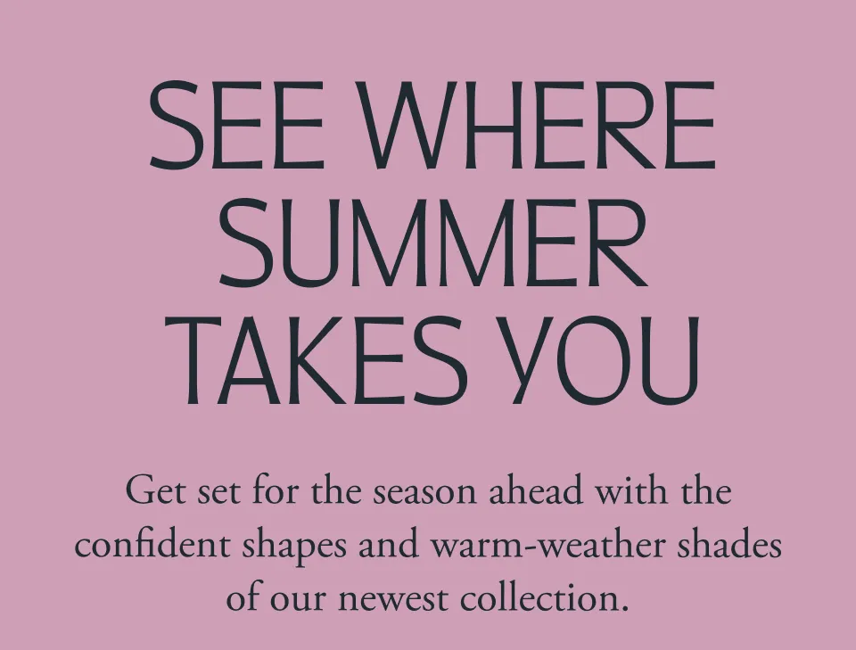 See where Summer takes you