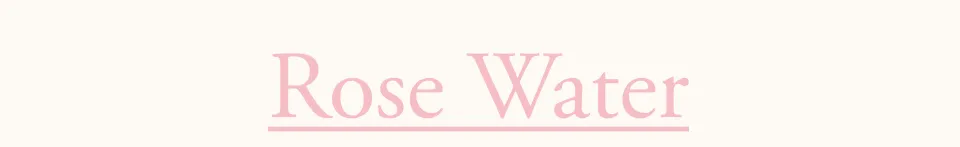 Rose Water
