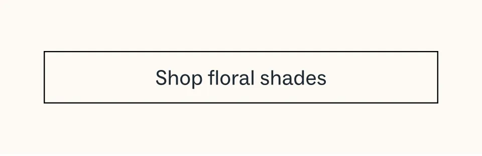 Shop floral shades