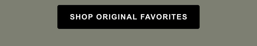 Shop Original Favorites