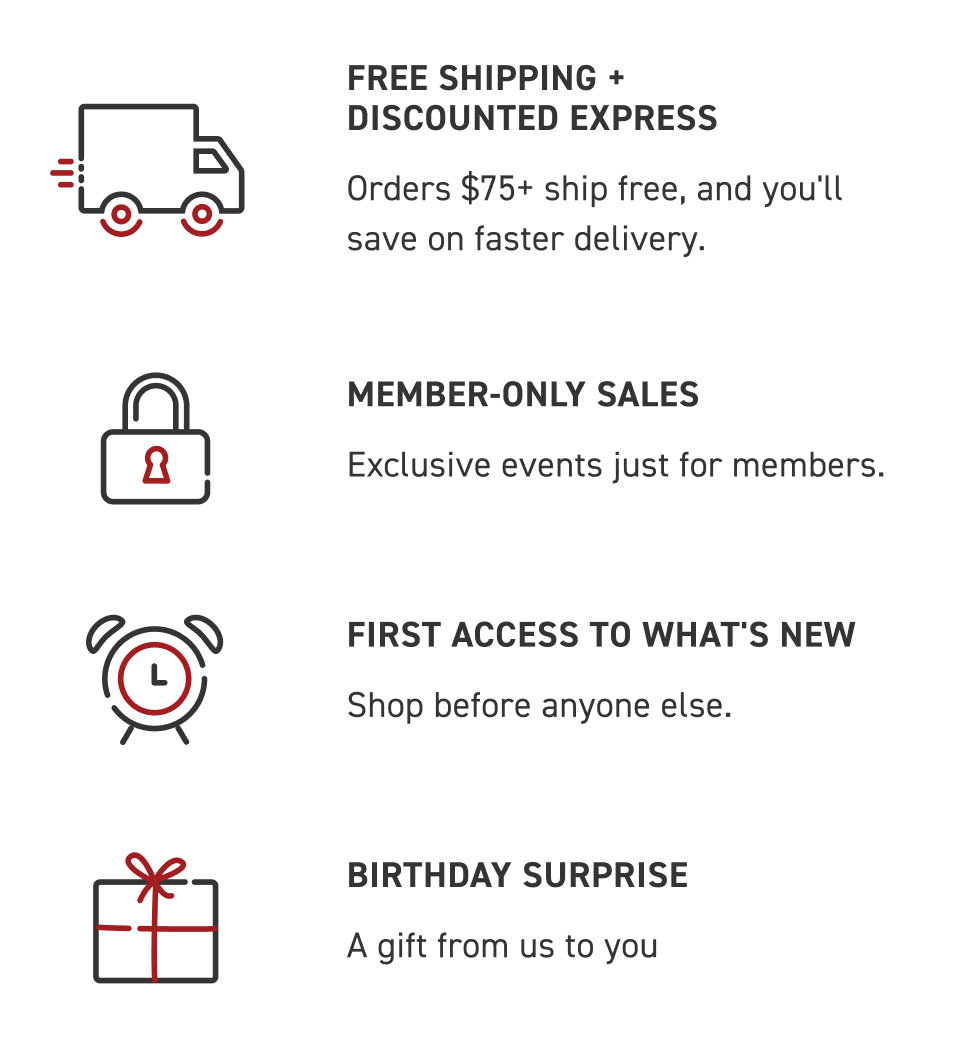 Wolverine - FREE SHIPPING + DISCOUNTED EXPRESS - Orders $75+ ship free, and you will save on faster delivery. | MEMBER-ONLY SALES - Exclusive events just for members. | FIRST ACCESS TO WHAT IS NEW - Shop before anyone else. | BIRTHDAY SURPRISE - A gift from us to you.