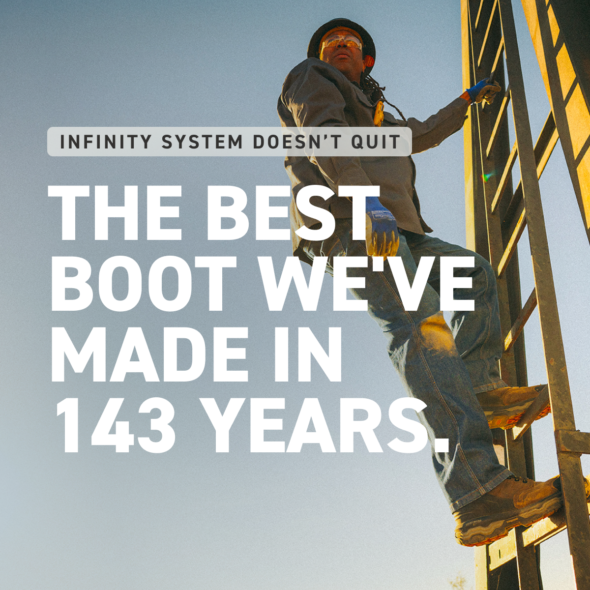 Wolverine - INFINITY SYSTEM DOESN'T QUIT - THE BEST BOOT WE HAVE MADE IN 143 YEARS.