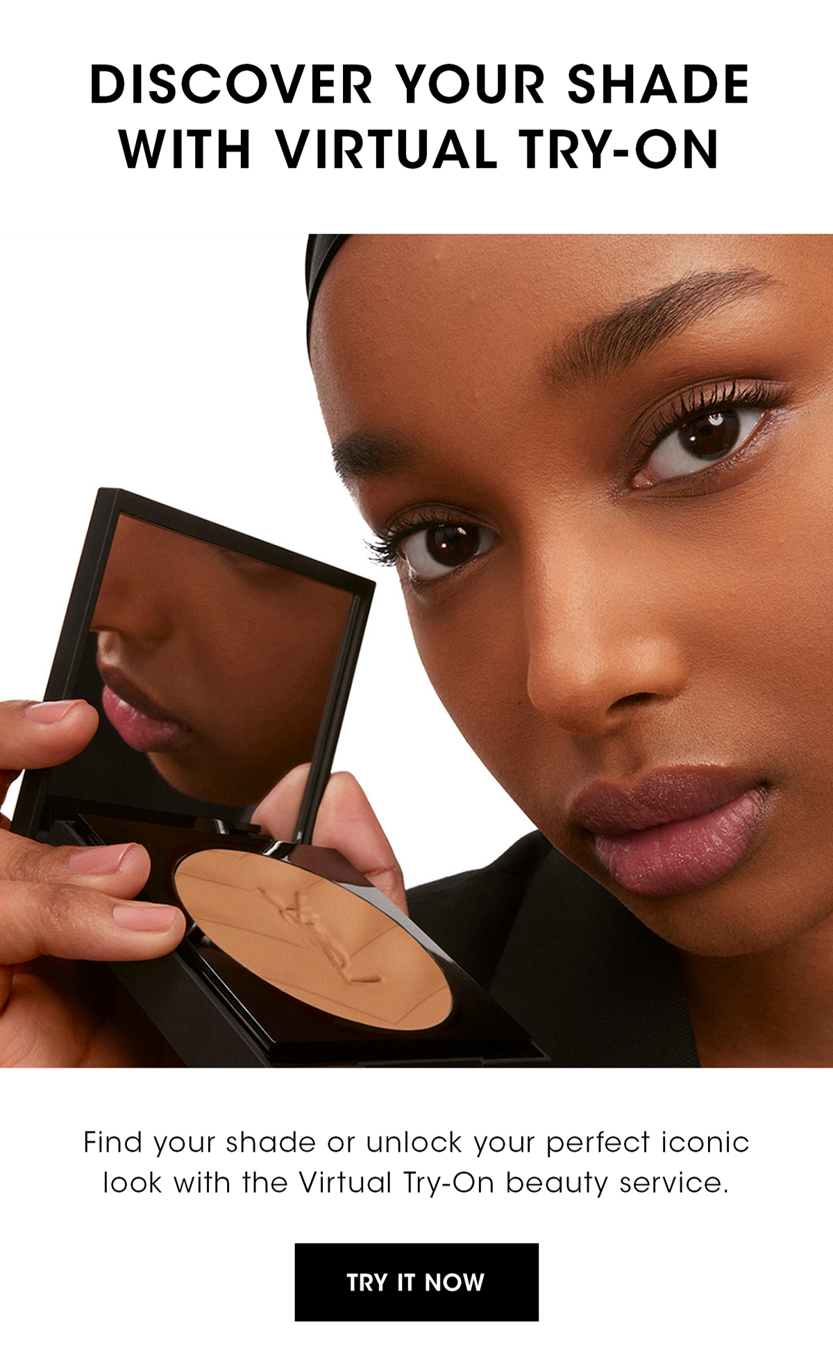 DISCOVER YOUR SHADE WITH VIRTUAL TRY-ON